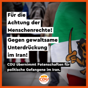 CDU übernimmt Patenschaften für politische Gefangene im Iran